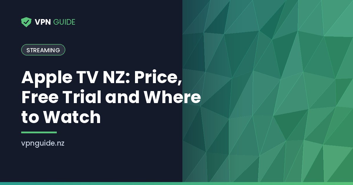 Apple TV NZ: Price, Free Trial and Where to Watch