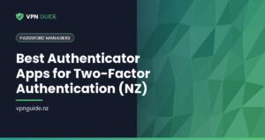 Best Authenticator Apps for Two-Factor Authentication (NZ)