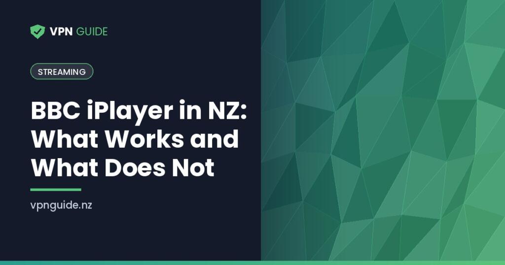 BBC iPlayer in NZ: What Works and What Does Not