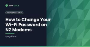 How to Change Your Wi-Fi Password on NZ Modems