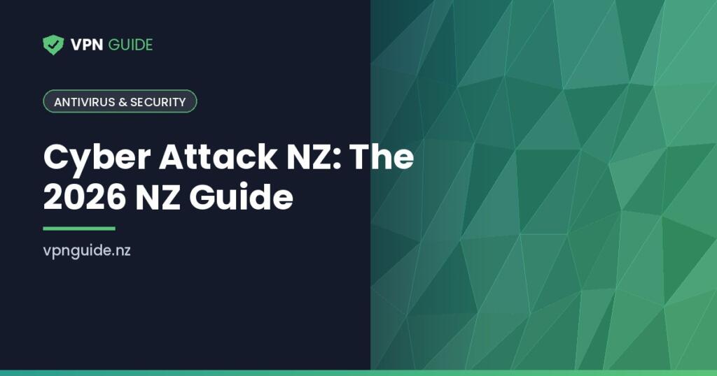 Cyber Attack NZ: The 2026 NZ Guide