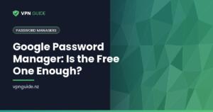 Google Password Manager: Is the Free One Enough?