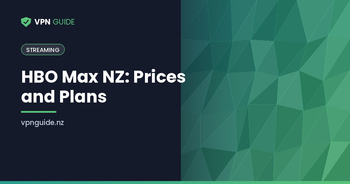 HBO Max NZ: Prices and Plans