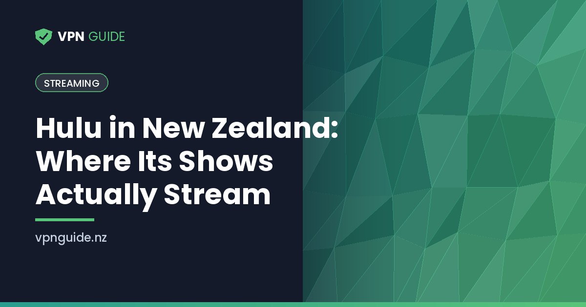 Hulu in New Zealand: Where Its Shows Actually Stream