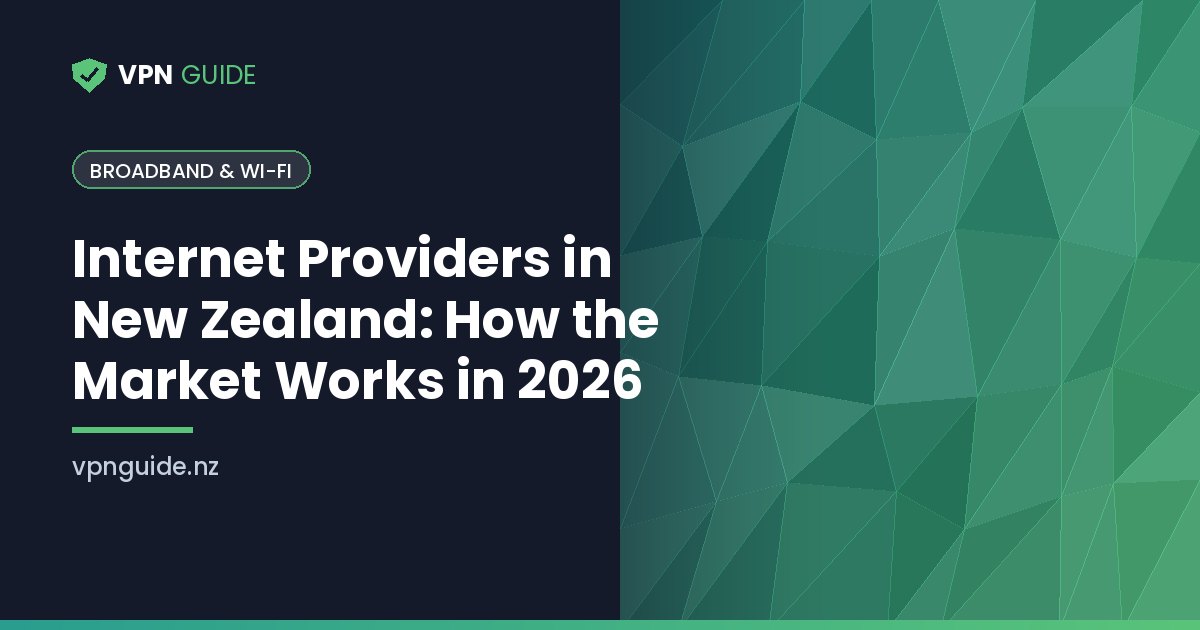 Internet Providers in New Zealand: How the Market Works in 2026