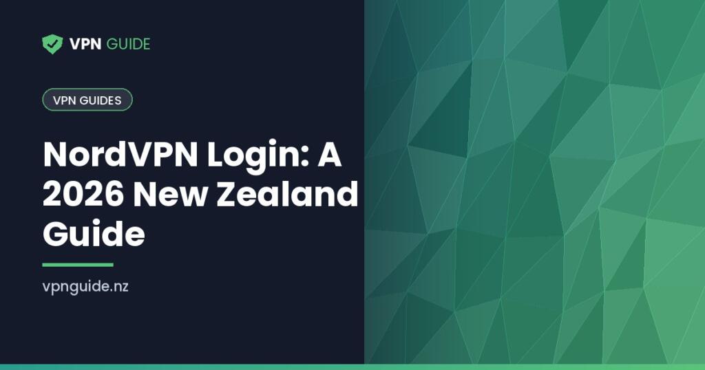 NordVPN Login: A 2026 New Zealand Guide