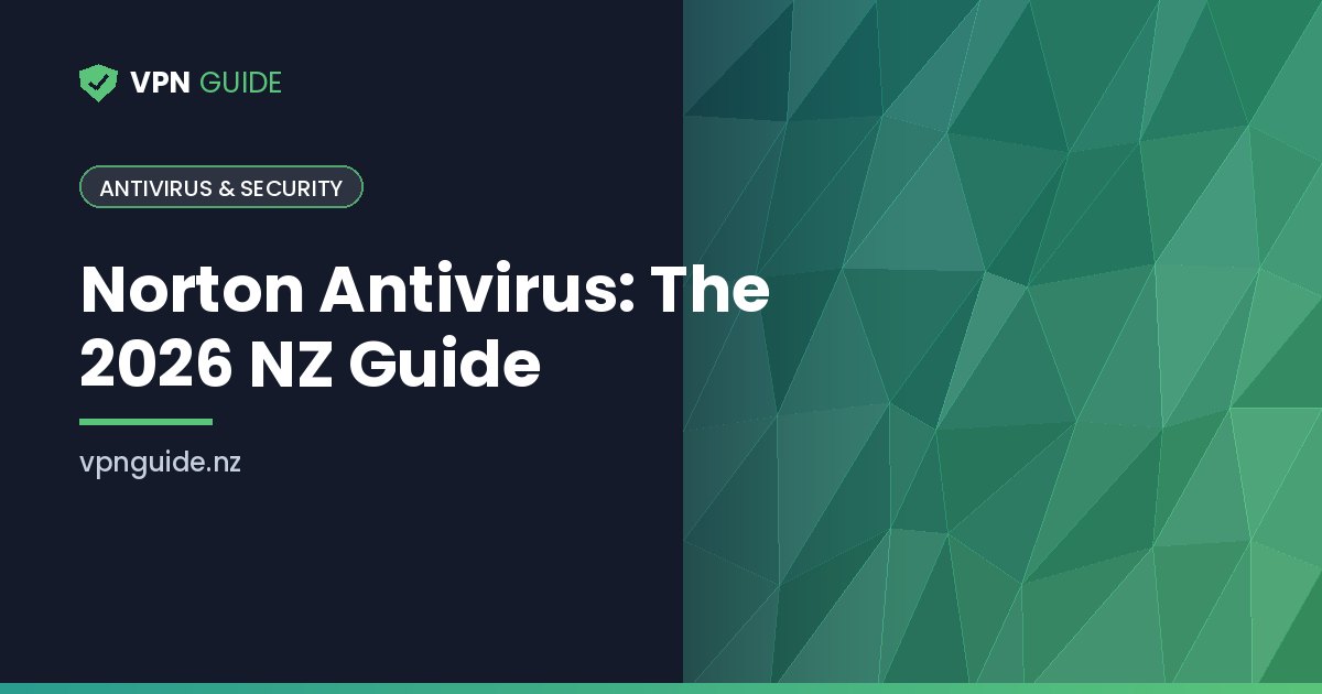 Norton Antivirus: The 2026 NZ Guide