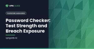 Password Checker: Test Strength and Breach Exposure