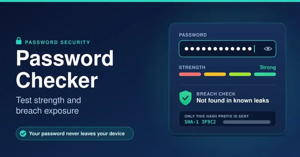 Illustration of a password checker showing a masked password field, a four-segment strength meter rated Strong, a green shield confirming the password was not found in known leaks, and a note that only a short SHA-1 hash prefix is sent so your password never leaves your device.