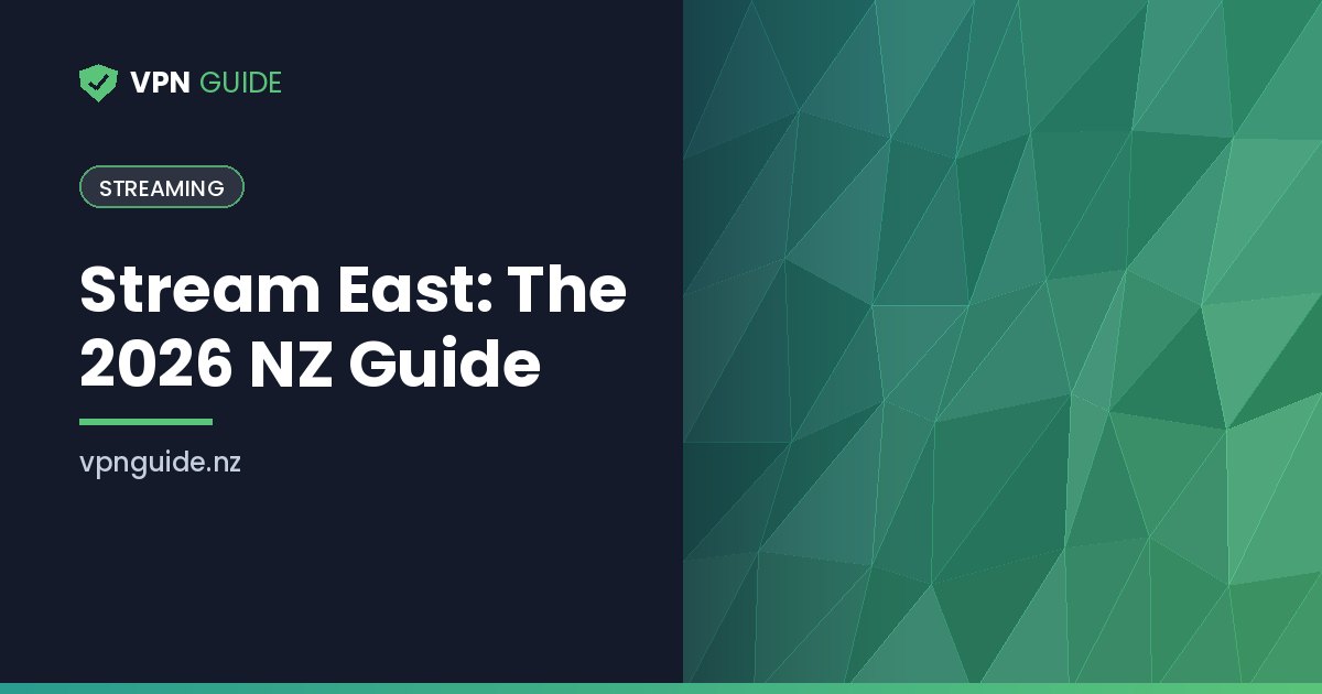 Stream East: The 2026 NZ Guide