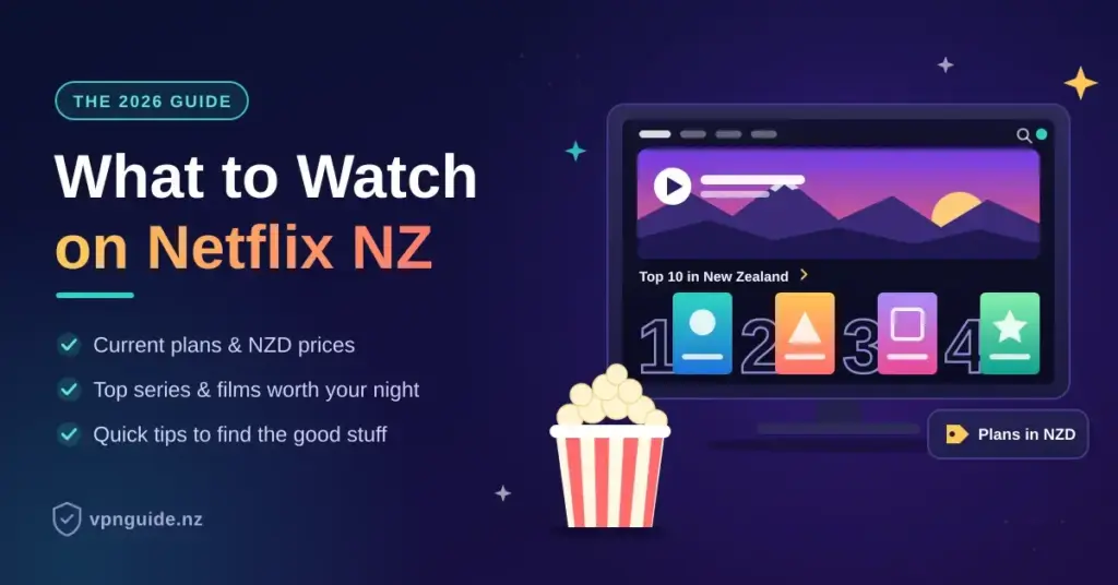 Illustration of a TV showing a streaming menu with a "Top 10 in New Zealand" row and a popcorn bucket beside it, next to the title "What to Watch on Netflix NZ – The 2026 Guide".